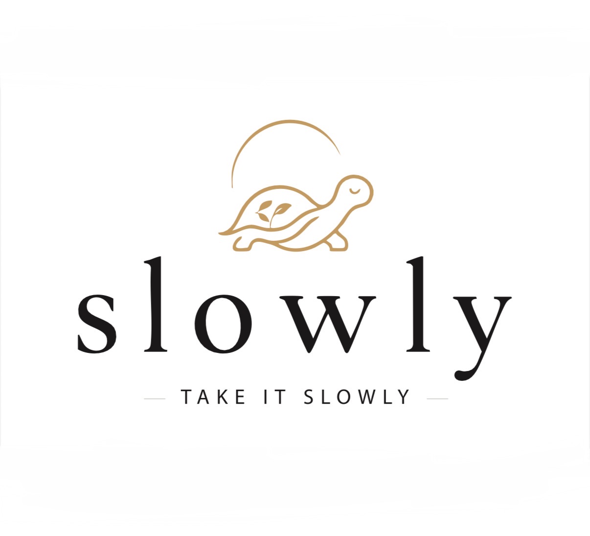 Slowly
